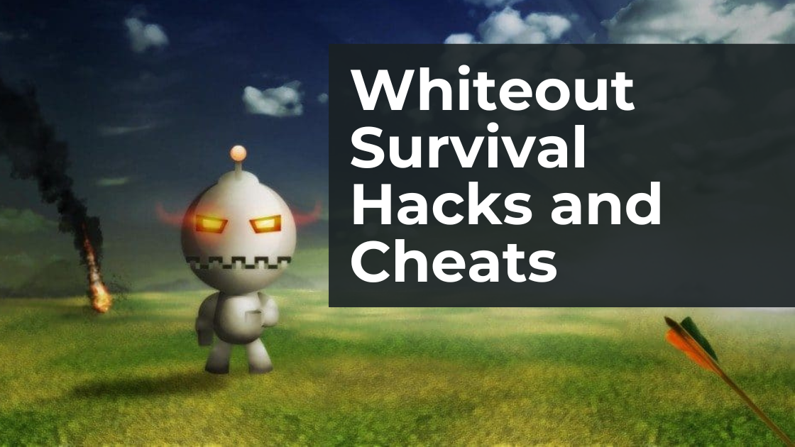 Whiteout Survival Hacks And Cheats