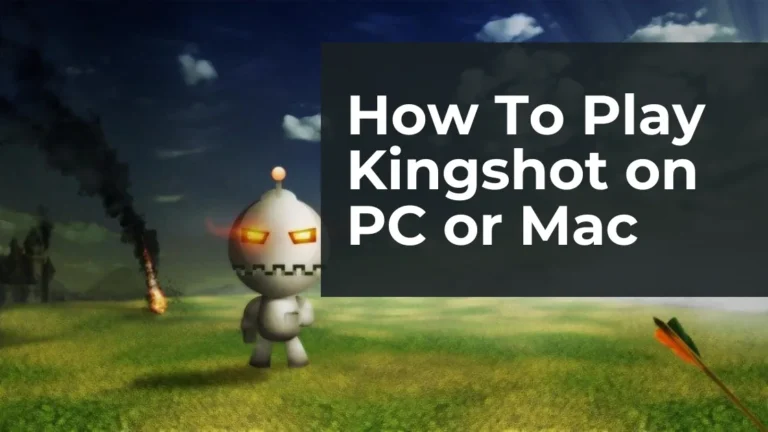 How To Play Kingshot On Pc Or Mac