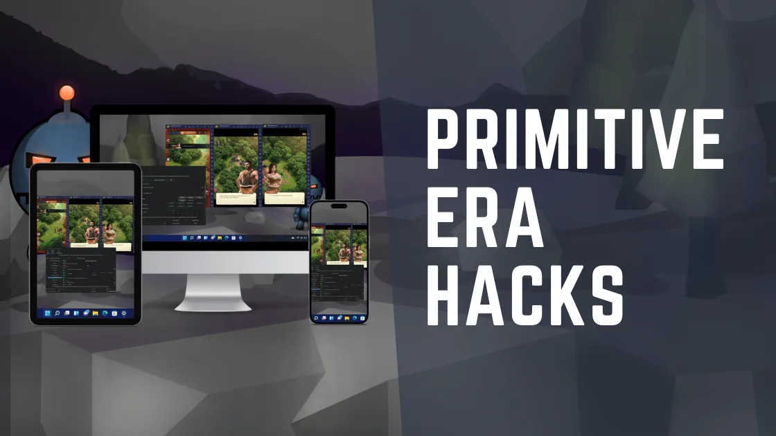 Primitive Era Hacks
