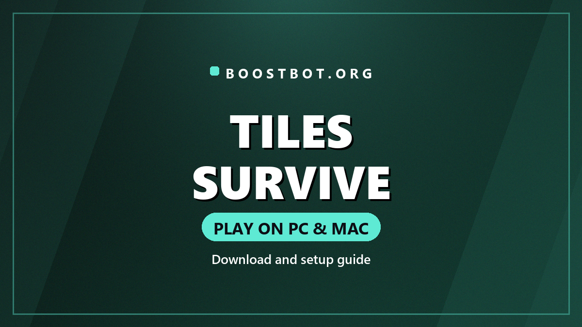 How To Download And Play Tiles Survive Bot On Pc And Mac 1 Play Tiles Survive On Pc And Mac